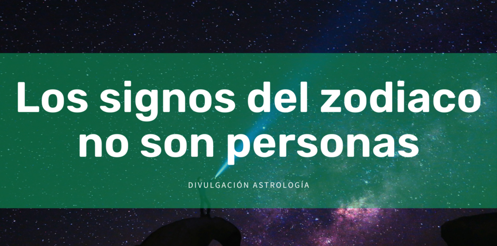 Los signos del zodiaco NO son personas